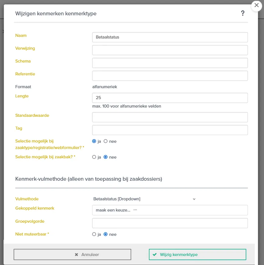 Het pop-up venster Wijzigen kenmerken kenmerktype met de velden Naam (Betaalstatus), Verwijzing, Schema, Referentie, Formaat (alfanumeriek), Lengte (25, max. 100 voor alfanumerieke velden), Standaardwaarde, Tag, Selectie mogelijk bij zaaktype/registratie/webformulier? (ja) en Selectie mogelijk bij zaakbak? (nee), en daaronder het blok Kenmerk-vulmethode (alleen van toepassing bij zaakdossiers) met Vulmethode (Betaalstatus [Dropdown]), Gekoppeld kenmerk, Groepvolgorde en Niet muteerbaar (nee), met onderaan de knoppen Annuleer en Wijzig kenmerktype.